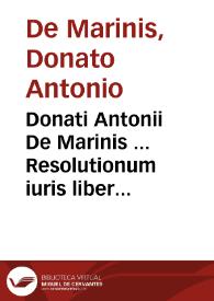 Portada:Donati Antonii De Marinis ... Resolutionum iuris liber primus [- secundus]