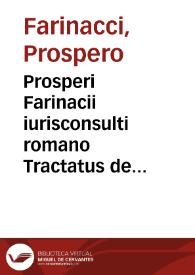 Portada:Prosperi Farinacii iurisconsulti romano Tractatus de haeresi ... :