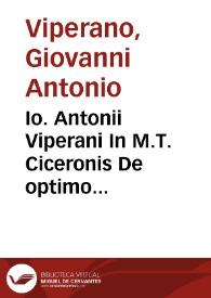 Portada:Io. Antonii Viperani In M.T. Ciceronis De optimo genere oratorum commentarius
