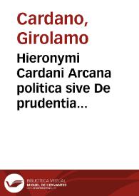 Portada:Hieronymi Cardani Arcana politica sive De prudentia civili liber singularis