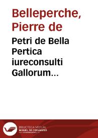 Portada:Petri de Bella Pertica iureconsulti Gallorum clarissimi, in libros Institutionum diui Iustiniani sacratiss. principis, co[m]mentarij longè acutissimi