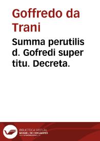 Portada:Summa perutilis d. Gofredi super titu. Decreta.