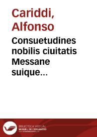 Portada:Consuetudines nobilis ciuitatis Messane suique districtus