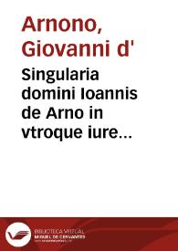 Portada:Singularia domini Ioannis de Arno in vtroque iure memoratu digna et in regno satis acco[m]modata foeliciter incipiunt