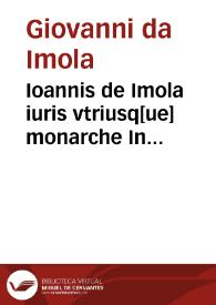 Portada:Ioannis de Imola iuris vtriusq[ue] monarche In Clementinas opule[n]tissima co[m]mentaria
