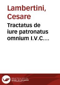 Portada:Tractatus de iure patronatus omnium I.V.C. clarissimorum qui quidem hactenus extant