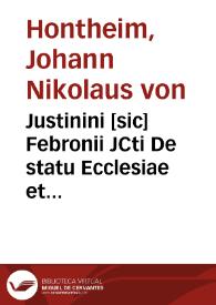 Portada:Justinini [sic] Febronii JCti De statu Ecclesiae et legitima potestate Romani Pontificis liber singularis