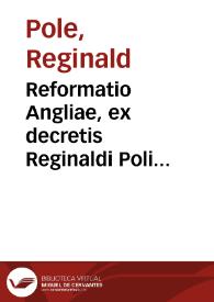 Portada:Reformatio Angliae, ex decretis Reginaldi Poli cardinalis sedis Apostolicae legati anno M.D.LVI.