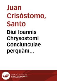 Portada:Diui Ioannis Chrysostomi Conciunculae perquàm elegantes sex de fato et prouide[n]tia Dei
