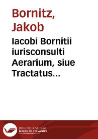 Portada:Iacobi Bornitii iurisconsulti Aerarium, siue Tractatus politicus de aerario sacro, ciuili, militari, communi et sacratiori