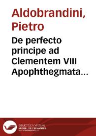 Portada:De perfecto principe ad Clementem VIII Apophthegmata card. P. Aldobrandini