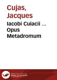 Portada:Iacobi Cuiacii ... Opus Metadromum