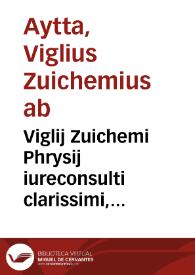Portada:Viglij Zuichemi Phrysij iureconsulti clarissimi, Commentaria in decem titulos Institutionum iuris ciuilis