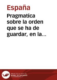 Portada:Pragmatica sobre la orden que se ha de guardar, en la reformacion y cuenta del Año