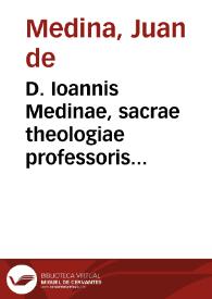 Portada:D. Ioannis Medinae, sacrae theologiae professoris illustriss. In titulum de poenitentia eiusq[ue] partibus commentarij
