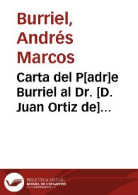 Portada:Carta del P[adr]e Burriel al Dr. [D. Juan Ortiz de] Amaya sobre los Fueros y Leyes del Reyno [Manuscrito]