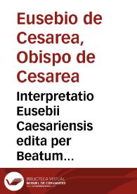 Portada:Interpretatio Eusebii Caesariensis edita per Beatum Hieronymum: et ipsius prosperiq[ue] additiones de temporibus [Manuscrito]