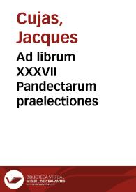 Portada:Ad librum XXXVII Pandectarum praelectiones