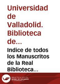 Portada:Indice de todos los Manuscritos de la Real Biblioteca de la Ciudad de Valladolid, que se remiten a la Corte por Orden de S. M. de 10 de febrero de 1807