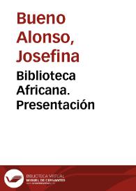 Portada:Biblioteca Africana. Presentación / Josefina Bueno Alonso