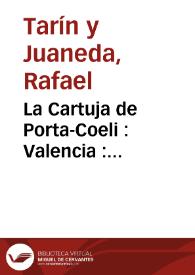 Portada:La Cartuja de Porta-Coeli : Valencia : Apuntes-históricos