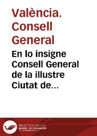 Portada:En lo insigne Consell General de la illustre Ciutat de Valencia, celebrat... en denou dies del mes de Dehembre del any mil siscents trenta... fonch possada supplicaciò per part de Simò Gorris notari, syndich, y procurador dels Corredors de Orella ... de Valencia ... representant, que en les ocasions que no poden despedir, ni vendre les sedes, vitualles y altres mercaderies, que esporten ...