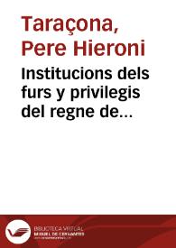 Portada:Institucions dels furs y privilegis del regne de Valencia eo summari e reportori de aquells