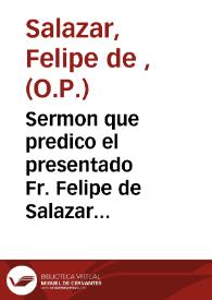 Portada:Sermon que predico el presentado Fr. Felipe de Salazar de la Orden de Predicadores ... de la Vniversidad de Valencia ... a la fiesta que esta ciudad ...