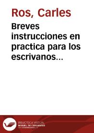 Portada:Breves instrucciones en practica para los escrivanos de las poblaciones de este Reyno de Valencia, que asisten a los Ayuntamientos, u Alcaldes legos