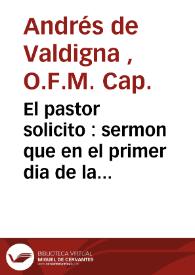 Portada:El pastor solicito : sermon que en el primer dia de la solemnidad hecha con motivo de la beatificación del beato Juan de Ribera ...