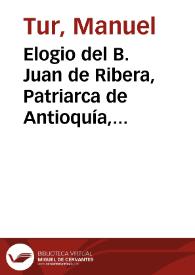 Portada:Elogio del B. Juan de Ribera, Patriarca de Antioquía, Arzobispo y Virey de Valencia