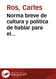 Portada:Norma breve de cultura y politica de hablar para el idioma castellano aunque servira también para el valenciano y otros