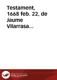 Portada:Testament, 1668 feb. 22, de Jaume Vilarrasa [Manuscrito] : argenter de Barcelona