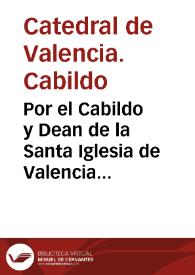 Portada:Por el Cabildo y Dean de la Santa Iglesia de Valencia con el Duque de Segorve y Cardona...