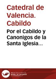 Portada:Por el Cabildo y Canonigos de la Santa Iglesia Metropolitana de Valencia con... Don Pasqual Francisco de Borja y Centelles, Duque de Gandia... sobre que se deve revocar una sentencia de la Real Audiencia de Valencia publicada en... 1674...