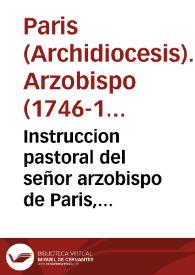 Portada:Instruccion pastoral del señor arzobispo de Paris, Christobal de Beaumont ...