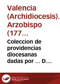 Portada:Coleccion de providencias diocesanas dadas por ... D. Francisco Fabian Y Fuero ... Arzobispo de Valencia ... tomo I [-tomo II]