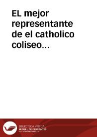 Portada:EL mejor representante de el catholico coliseo representa por títulos de comedias la monarquia de España en este romance a su amado rey D. Fernando Sexto ...