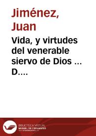 Portada:Vida, y virtudes del venerable siervo de Dios ... D. Juan de Ribera ... Recopilada de varios Autores, y de los Processos ... para su Beatificacion