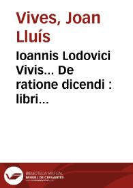 Portada:Ioannis Lodovici Vivis... De ratione dicendi : libri tres ; De consultatione