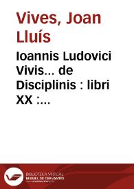 Portada:Ioannis Ludovici Vivis... de Disciplinis : libri XX : in tres tomos distincti quorum ordinem versa pagella indicabit.