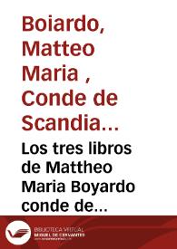Portada:Los tres libros de Mattheo Maria Boyardo conde de Scandiano, llamados Orlando Enamorado