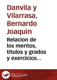 Portada:Relacion de los meritos, titulos y grados y exercicios literarios del Dr. Don Bernardo Joaquin Danvila y Villarrasa...