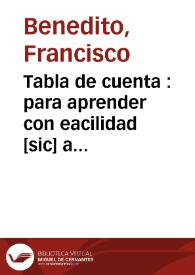Portada:Tabla de cuenta : para aprender con eacilidad [sic] a contar con las reglas de sumar, restar, multiplicar, y partir ...