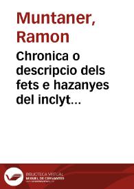 Portada:Chronica o descripcio dels fets e hazanyes del inclyt rey don Iaume Primer...