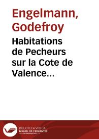 Portada:Habitations de Pecheurs sur la Cote de Valence [Material gráfico]
