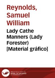 Portada:Lady Cathe Manners (Lady Forester) [Material gráfico]