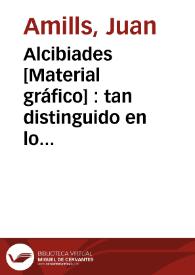 Portada:Alcibiades [Material gráfico] : tan distinguido en lo bueno como en lo malo