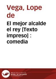 Portada:El mejor alcalde el rey : comedia