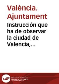 Portada:Instrucción que ha de observar la ciudad de Valencia, estando junta en su Ayuntamiento, y fuera dél 